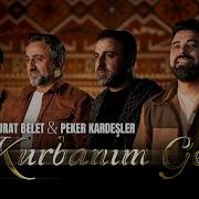 KURBANIM GEL Murat Belet Peker Kardeşler
