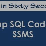 Wrap SQL Code In SSMS SQL In Sixty Seconds 038