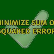 Minimize Sum Of Squared Error