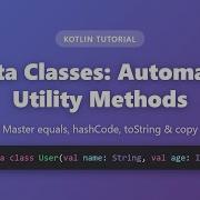 Kotlin Data Classes Master Equals HashCode ToString Copy Methods