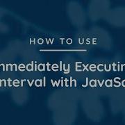 Immediately Executing SetInterval With JavaScript
