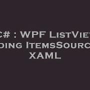 C WPF ListView Binding ItemsSource In XAML