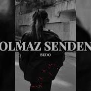 Bedo Olmaz Senden X Lyric Sözleri