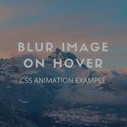 Blur Image Effect On Hover CSS Animation