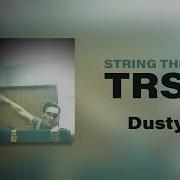 TRSH Dusty Official Audio