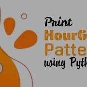 Learn How To Print Hourglass Pattern Using Python 2020 Updated