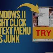 Windows 11 Right Click Context Menu Is Junk