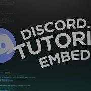 How To Make Your Own Discord Bot Embeds 2020