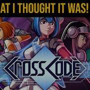 I Was Wrong About CrossCode In 2026