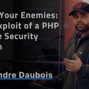 Know Your Enemies Live Exploit Of A PHP Engine Security Breach Alexandre Daubois