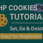 PHP Cookies Tutorial Set Get Delete Cookies In PHP Complete Guide For Beginners