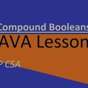 AP CSA Unit 3 Compound Boolean Expressions
