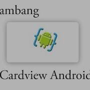 Cara Membuat Cardview Di Android AIDE