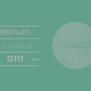 Mielsen Nucleus Original Mix