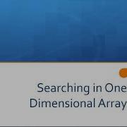 Lesson 7d Searching In One Dimensional Array