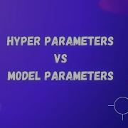 HyperParameters Vs Model Parameters In ML Machine Learning Tutorial Full Stack DataScience