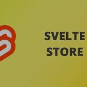 Svelte Store State Management Svelte Tutorial 8 1