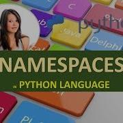NAMESPACES IN PYTHON PYTHON NAMESPACES WHAT ARE NAMESPACES IN PYTHON LANGUAGE HINDI URDU