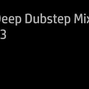 4K 140 Deep Dubstep Mix Vol 3