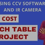 LOW COST TOUCH TABLE PROJECT USING CCV SOFTWARE AND IR CAMERA