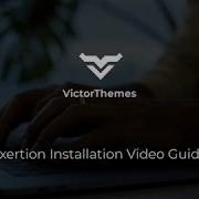 VictorThemes Exertion Installation Video Guide