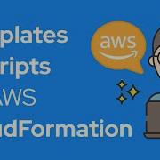 AWS CloudFormation Templates And Scripts