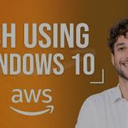 SSH To EC2 Instances Using Windows 10 Tutorial