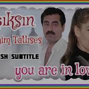 Ibrahim Tatlıses Aşıksın English Subtitle HD