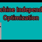 Machine Independent Code Optimization Code Optimization Part 2 C69