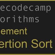 Javascript Freecodecamp Algorithm 33 Implement Insertion Sort
