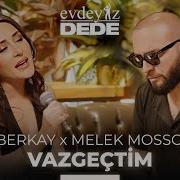 Vazgeçtim Akustik Berkay Melek Mosso Evdeyiz Dede