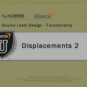 Source Level Design 22 Displacements 2