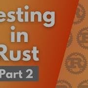Testing In Rust Part 2