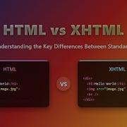 HTML Vs XHTML Key Differences Which To Choose