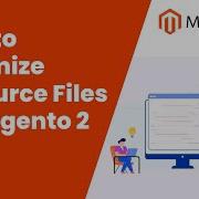How To Optimize Resource Files In Magento 2 Magento 2 Minify Css And Js Magento Tutorial