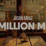 Jason Mraz 93 Million Miles Lyrics