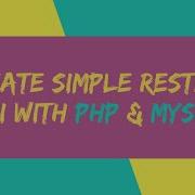 Create PHP Restful API Without Any Rest Framework Building A API Using Php Mysql