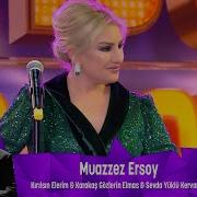 Muazzez Ersoy KIRILSIN ELLERİM KARAKAŞ GÖZLERİN ELMAZ SEVDA YÜKLÜ KERVANLAR