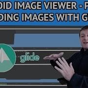 How To Create An Android Image Viewer Part 5 Using Glide Image Loading Library