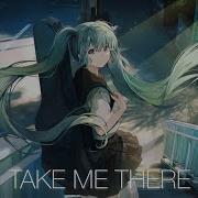 Nightcore Take Me There Sukesha Ray