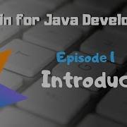 Kotlin For Java Developers Episode 1 Introduction
