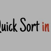 Quick Sort In 4 Minutes