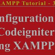 XAMPP Tutorial 3 Configuration Of Codeigniter Using XAMPP