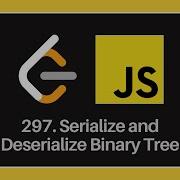 297 Serialize And Deserialize Binary Tree In JavaScript Leetcode