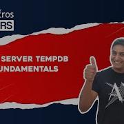 SQL Server Tempdb Fundamentals