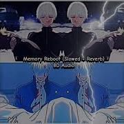 VØJ NARVENT MEMORY REBOOT SLOWED REVERB 8D AUDIO USE HEADPHONES FOR BETTER AUDIO