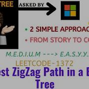 Longest ZigZag Path In A Binary Tree Leetcode 1372 MICROSOFT Explanation Live Code