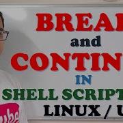 BREAK AND CONTINUE IN SHELL SCRIPTING LINUX UNIX BREAK AND CONTINUE STATEMENTS