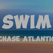 Chase Atlantic Swim Lyrics