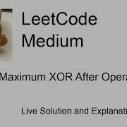 2317 Maximum XOR After Operations Leetcode Medium